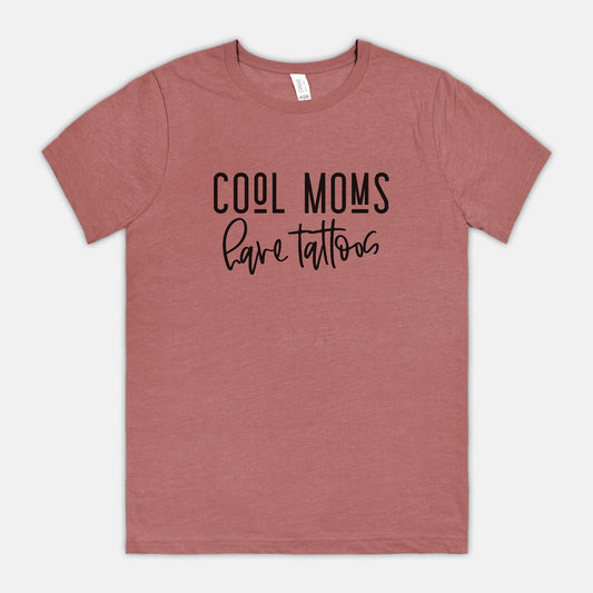 Cool Moms Have Tattoos Tee