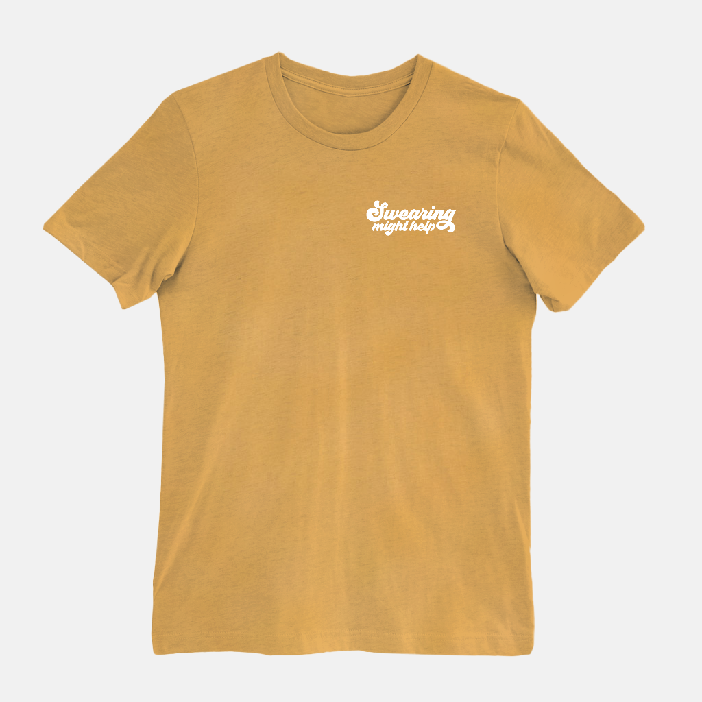 Swearing Might Help Tee