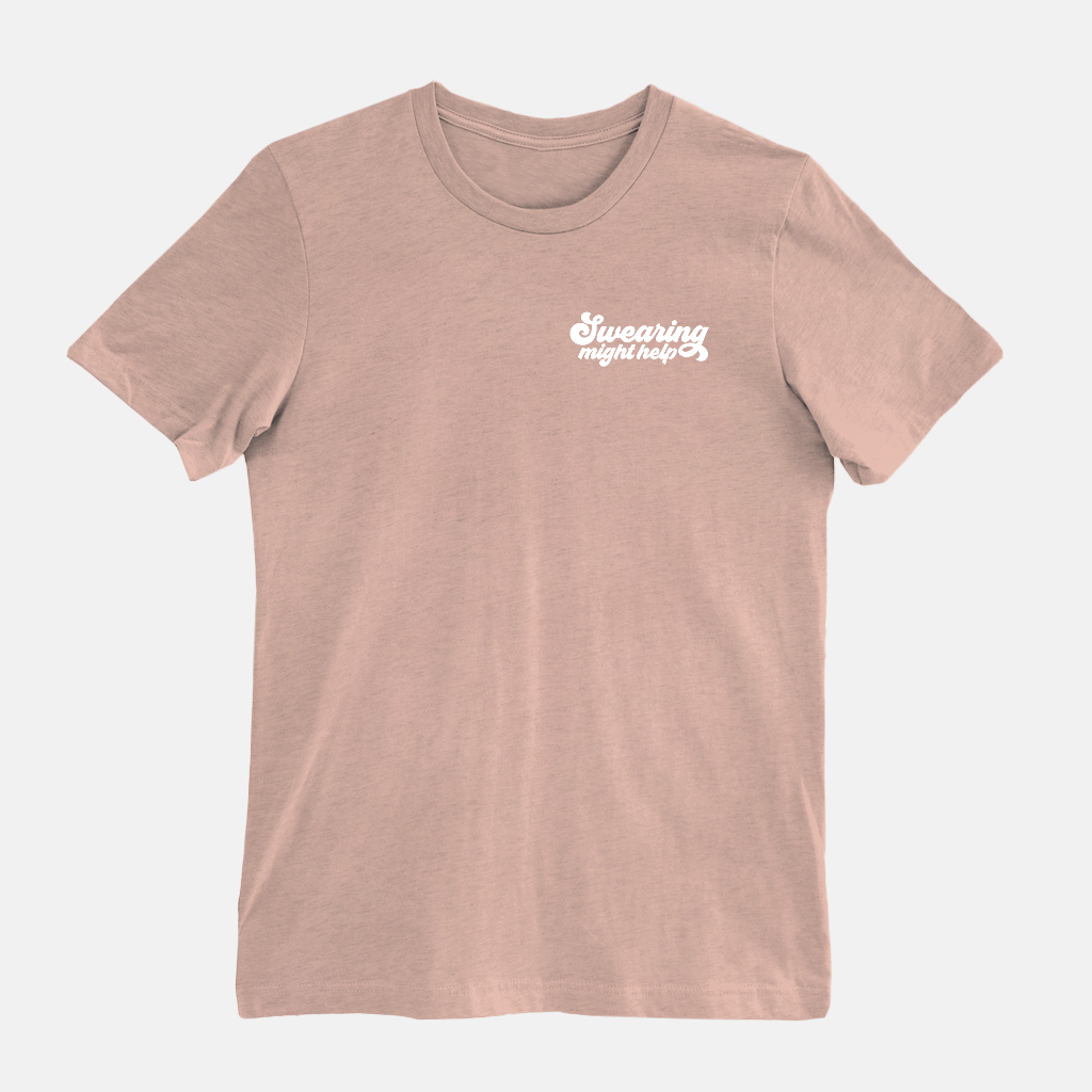 Swearing Might Help Tee